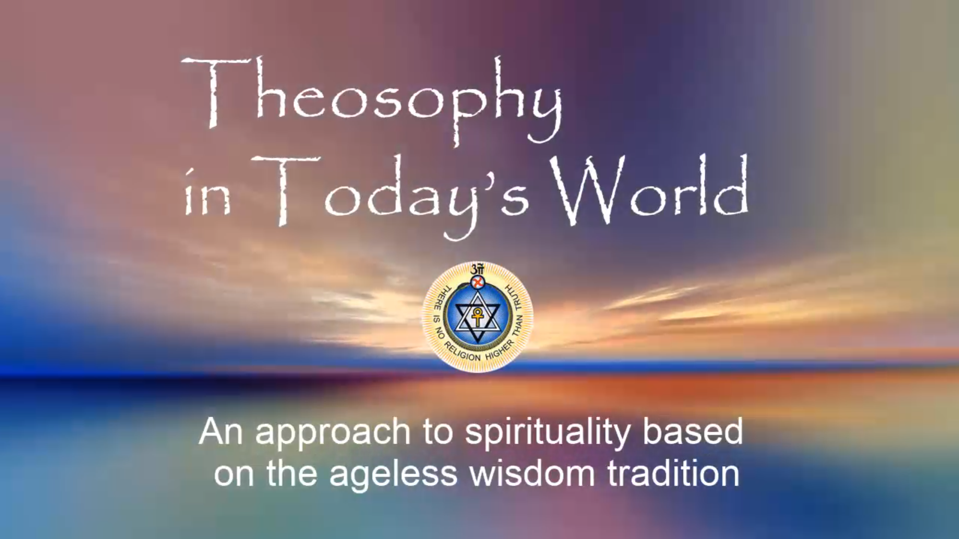 Theosophy In Today S World Theosophy World